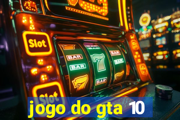 jogo do gta 10